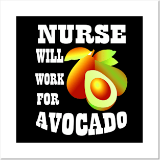 Nurse Will Work for Avocado Posters and Art